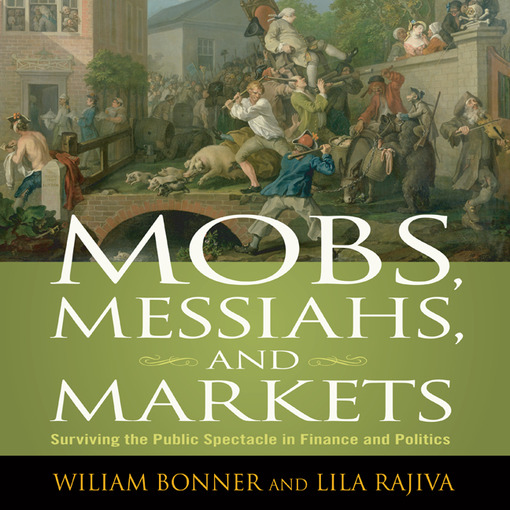 Title details for Mobs, Messiahs, and Markets by William Bonner - Available